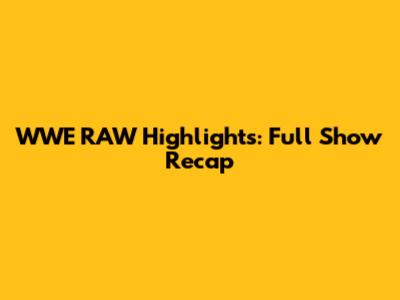 WWE RAW Highlights: Full Show Recap