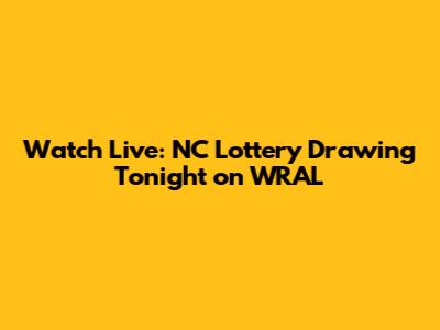 Watch Live: NC Lottery Drawing Tonight on WRAL