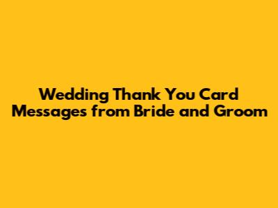 Wedding Thank You Card Messages from Bride and Groom
