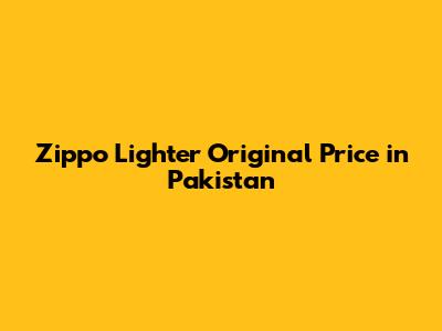 Zippo Lighter Original Price in Pakistan