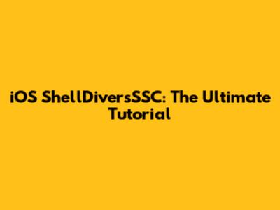 iOS ShellDiversSSC: The Ultimate Tutorial