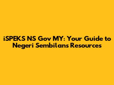 iSPEKS NS Gov MY: Your Guide to Negeri Sembilan's Resources
