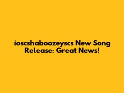 ioscshaboozeysc's New Song Release: Great News!