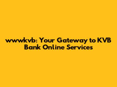 wwwkvb: Your Gateway to KVB Bank Online Services